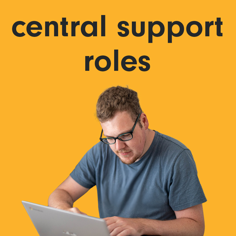 Central Support Roles